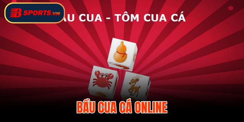 Bầu Cua Cá Online